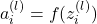 a_i^{(l)}=f(z_i^{(l)})