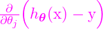  \textcolor{magenta} {\frac{\partial}{\partial\theta_j}  \Bigl( h_{\bm{\theta}}(\text{x})-\text{y} \Bigl)}